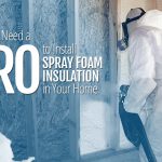 Professional Spray Foam Insulation Installation